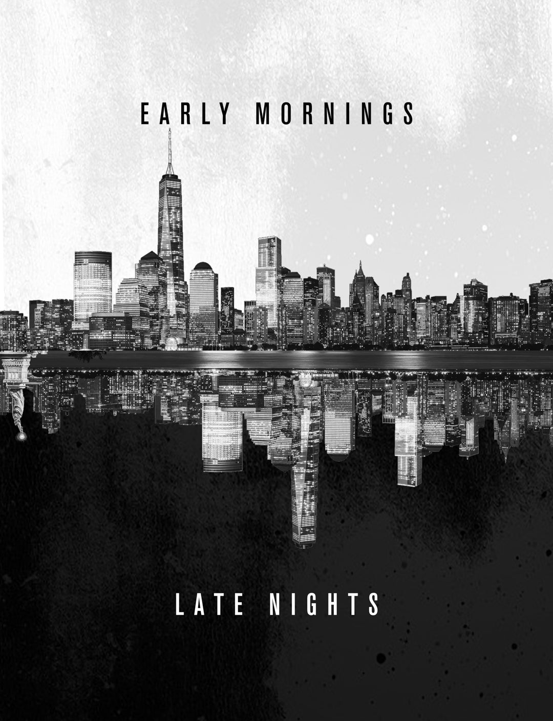 Early Mornings Late Nights